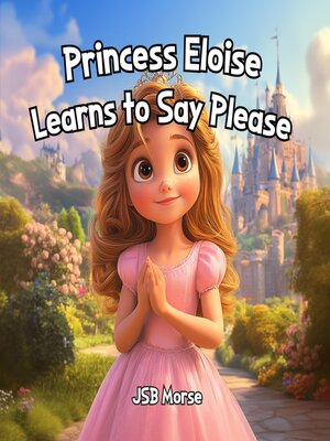 cover image of Princess Eloise Learns to Say Please